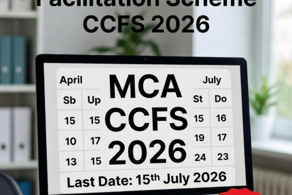 MCA Launches Companies Compliance Facilitation Scheme (CCFS) 2026: A Golden Opportunity to Regularize Pending Filings with Massive Fee Relief